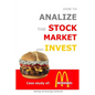 How to Analyze the Stock Market and Invest: Case Study of McDonald's - Paperback