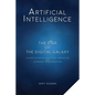 Artificial Intelligence: The Star of the Digital Galaxy: A Study of Digital Disruption, Innovation, and Economic Transformation - Paperback