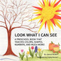 Look What I Can See: A Preschool Book that Teaches Colors, Shapes, Numbers, and Much More! - Paperback