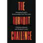 The Burnout Challenge: Managing People's Relationships with Their Jobs - Hardcover