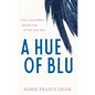 A Hue of Blu: The Unforgettable Love Story - Paperback