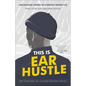 This Is Ear Hustle: Unflinching Stories of Everyday Prison Life - Paperback