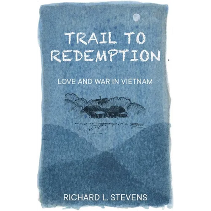 Trail to Redemption: Love and War in Vietnam - Paperback
