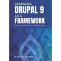 Learning Drupal as a framework: Your guide to custom Drupal 9. Full code included. - Paperback