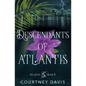Descendants of Atlantis - Paperback
