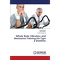Whole Body Vibration and Resistance Training for Type 2 Diabetes - Paperback