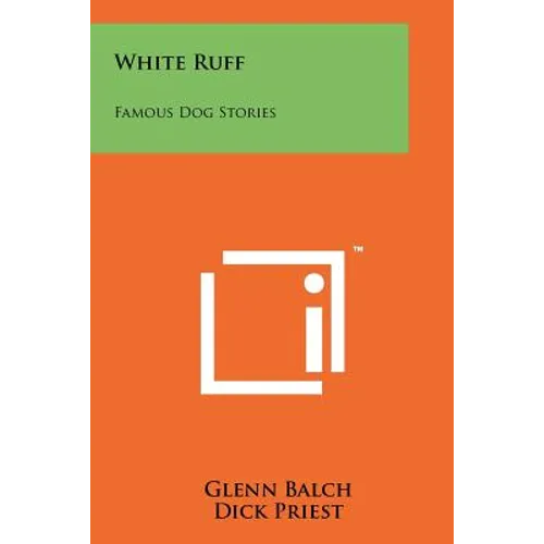 White Ruff: Famous Dog Stories - Paperback