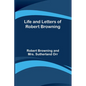 Life and Letters of Robert Browning - Paperback