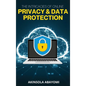 The Intricacies of Online Privacy and Data Protection - Hardcover