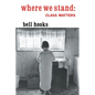 Where We Stand: Class Matters - Paperback