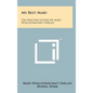 My Best Mary: The Selected Letters of Mary Wollstonecraft Shelley - Hardcover