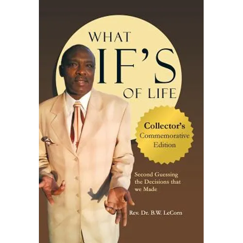 What If's of Life: Second Guessing the Decisions That We Made - Hardcover