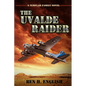 The Uvalde Raider: A Templar Family Novel: Book One - Paperback