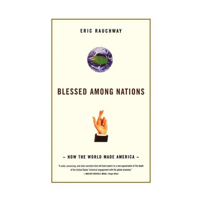 Blessed Among Nations: How the World Made America - Paperback