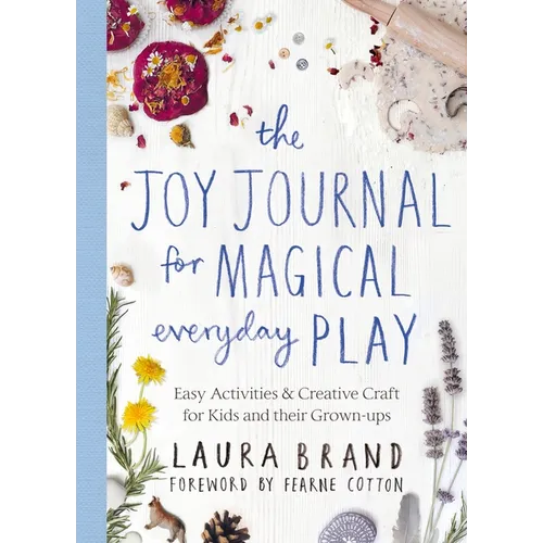 The Joy Journal for Magical Everyday Play - Paperback