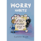 Worry Habits: A Story to Help Children Better Understand and Manage OCD (Little C Books) - Paperback