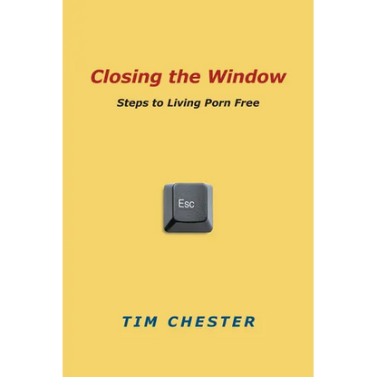 Closing the Window: Steps to Living Porn Free - Paperback