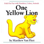 One Yellow Lion: Fold-Out Fun with Numbers, Colors, Animals - Hardcover