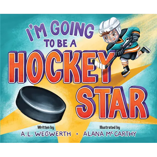 I'm Going to Be a Hockey Star - Hardcover