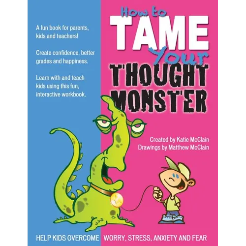 How to Tame Your Thought Monster: A fun book that will help you learn and grow with your kids! - Paperback