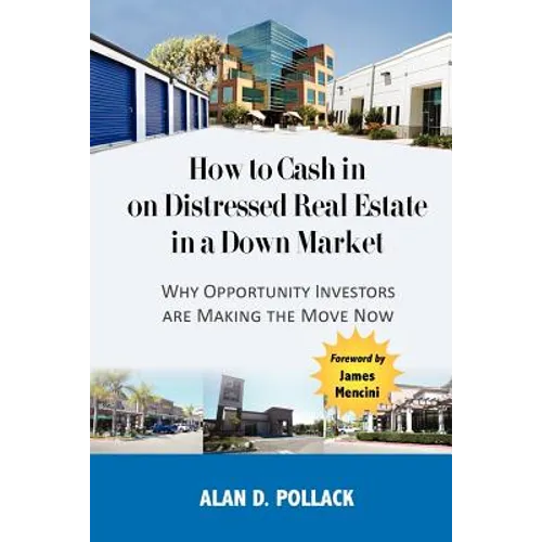 How to Cash In on Distressed Real Estate in a Down Market - Paperback