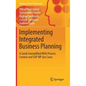 Implementing Integrated Business Planning: A Guide Exemplified with Process Context and SAP IBP Use Cases - Hardcover