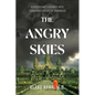 The Angry Skies: A Physicians Journey Into Cambodia's Heart Of Darkness - Paperback