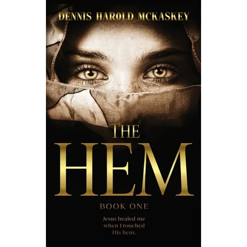 The Hem: Jesus healed me when I touched His hem. - Hardcover