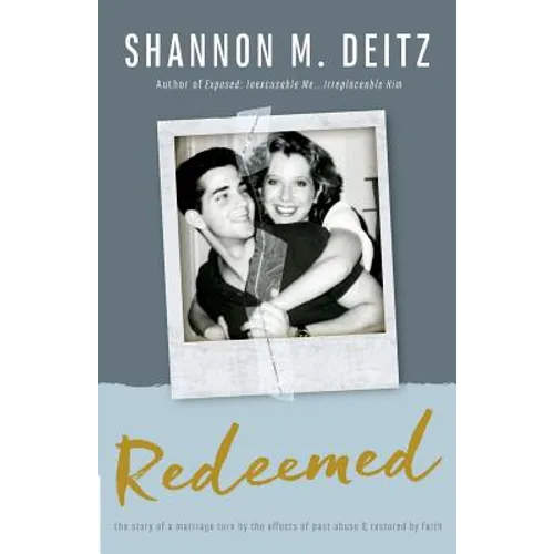 Redeemed: The Story of a Marriage Torn by the Effects of Past Abuse & Restored by Faith - Paperback
