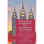 Misguided By Mormonism But Redeemed By God's Grace: Leaving the Church of Jesus Christ of Latter-day Saints for Biblical Christianity - Paperback