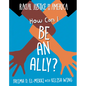 How Can I Be an Ally? - Paperback