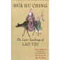 Hua Hu Ching: The Later Teachings of Lao Tsu - Paperback