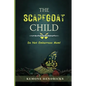 The Scapegoat Child: Healing from Narcissistic Abuse in the Family- Practical Steps to Boundaries, Safety, and Life after Trauma - Paperback