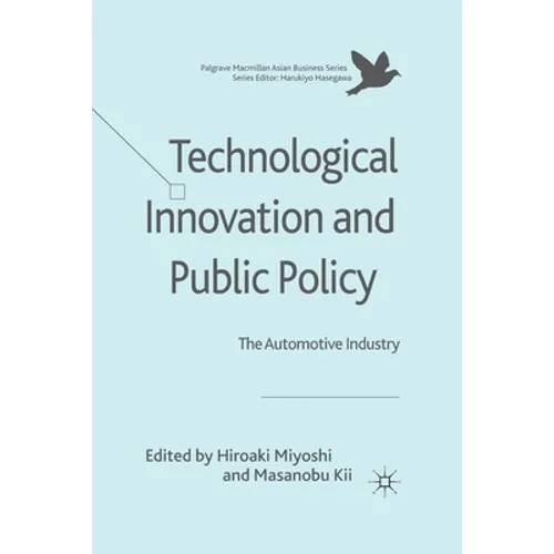 Technological Innovation and Public Policy: The Automotive Industry - Paperback