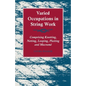 Varied Occupations in String Work - Comprising Knotting, Netting, Looping, Plaiting and Macramé - Paperback