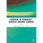Frontiers in Technology-Mediated Language Learning - Paperback