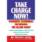 Take Charge Now!: Powerful Techniques for Breaking the Blame Habit - Hardcover