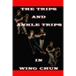 The ankle trips and trips in wing chun - Paperback