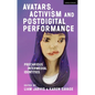Avatars, Activism and Postdigital Performance: Precarious Intermedial Identities - Paperback
