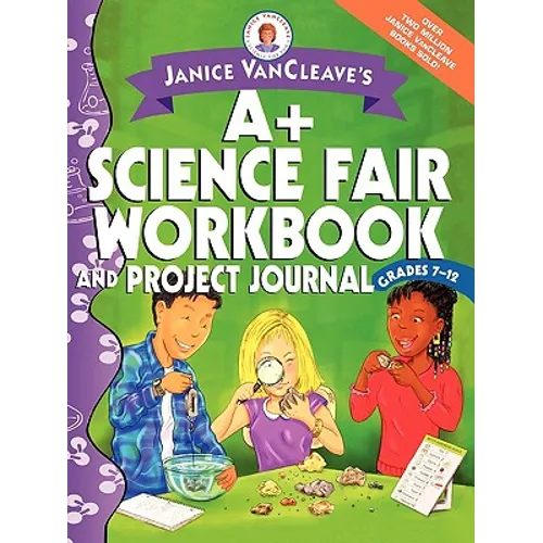 Janice VanCleave's A+ Science Fair Workbook and Project Journal: Grades 7-12 - Paperback