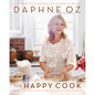 The Happy Cook: 125 Recipes for Eating Every Day Like It's the Weekend - Hardcover