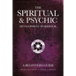 The Spiritual & Psychic Development Workbook - A Beginners Guide - Paperback