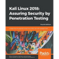 Kali Linux 2018: Assuring Security by Penetration Testing, Fourth Edition - Paperback