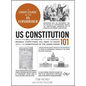 Us Constitution 101: From the Bill of Rights to the Judicial Branch, Everything You Need to Know about the Constitution of the United States - Hardcover