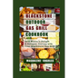 Blackstone Outdoor Gas Grill Cookbook: Grill Master's Delight a Culinary Journey with Your Blackstone Gas Grill - Paperback