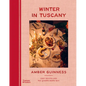 Winter in Tuscany: Cozy Recipes and the Quanto Basta Way - Hardcover