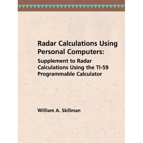 Radar Calculations Using Personal Computers: Supplement to Radar Calculations Using the Ti-59 Programmable Calculator - Paperback