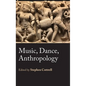 Music, Dance, Anthropology - Hardcover