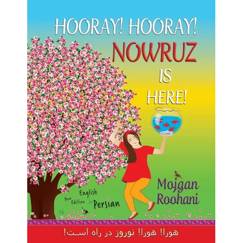 Hooray! Hooray! Nowruz is here!: هورا! هورا! نوروز در ر - Paperback