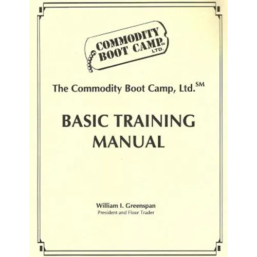 The Commodity Boot Camp Basic Training Manual - Paperback